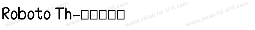 Roboto Th字体转换